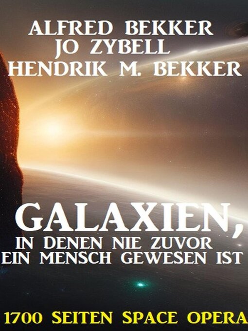 Title details for Galaxien, in denen nie zuvor ein Mensch gewesen ist by Alfred Bekker - Available